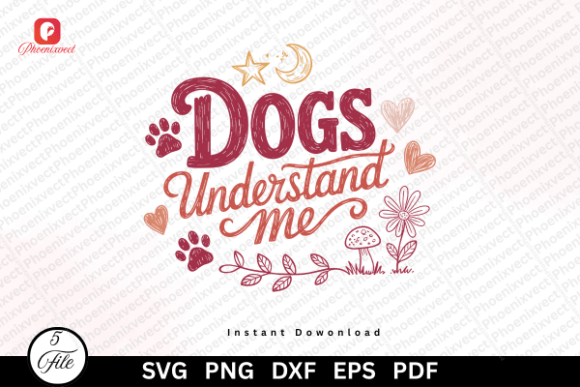 Dogs Understand Me Graphics for Loyal Pet Lovers